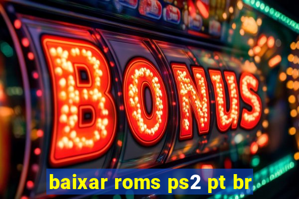 baixar roms ps2 pt br